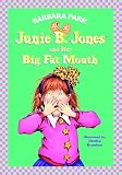 Park, Barbara: Junie B. Jones and Her Big Fat Mouth Park, Barbara: Junie B. Jones and Her Big Fat Mouth