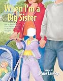 Lansky, Bruce: When I'm a Big Sister Lansky, Bruce: When I'm a Big Sister