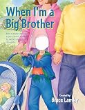 Lansky, Bruce: When I'm a Big Brother Lansky, Bruce: When I'm a Big Brother