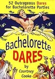 Lansky, Bruce: Bachelorette Dares: 52 Outrageous Dares for Bachelorette Parties Lansky, Bruce: Bachelorette Dares: 52 Outrageous Dares for Bachelorette Parties