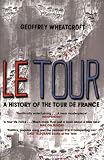 Wheatcroft, Geoffrey: Le Tour: A History of the Tour De France, 1903-2003