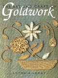 Lomny, Antonia: The Art and Craft of Goldwork: Goldwork Projects Using Gold Threads, Beads and Sequins Lomny, Antonia: The Art and Craft of Goldwork: Goldwork Projects Using Gold Threads, Beads and Sequins