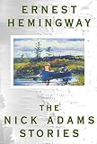 Hemingway, Ernest: Nick Adams Stories Hemingway, Ernest: Nick Adams Stories