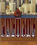Gibney, Frank: The Pacific Century: America and Asia in a Changing World/a Robert Stewart Book