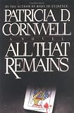 All That Remains (0684195151) by Cornwell, Patricia Cornwell, Patricia: All That Remains