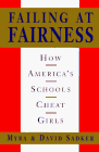 Sadker, David: Failing at Fairness: How America's Schools Cheat Girls