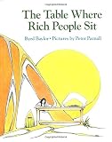 Baylor, Byrd: The Table Where Rich People Sit Baylor, Byrd: The Table Where Rich People Sit