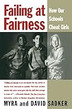 Sadker, David: Failing at Fairness: How Our Schools Cheat Girls Sadker, David: Failing at Fairness: How Our Schools Cheat Girls