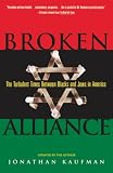 Kaufman, Jonathan: Broken Alliance: The Turbulent Times Between Blacks and Jews in America