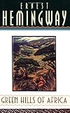 Hemingway, Ernest: Green Hills of Africa Hemingway, Ernest: Green Hills of Africa