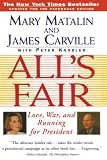Knobler, Peter: All's Fair: Love, War and Running for President
