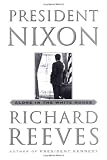 Reeves, Richard: President Nixon : Alone in the White House