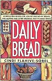 Flahive-Sobel, Cindi: Daily Bread: More Than 50 Irresistible Recipes for Low-Fat and Non-Fat Breads and Muffins, and Other Delicious, Easy Recipes