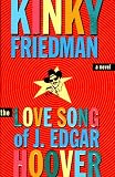 Friedman, Kinky: The Love Song of J. Edgar Hoover Friedman, Kinky: The Love Song of J. Edgar Hoover