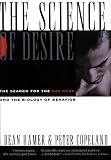 Copeland, Peter: The Science of Desire: The Search for the Gay Gene and the Biology of Behavior Copeland, Peter: The Science of Desire: The Search for the Gay Gene and the Biology of Behavior