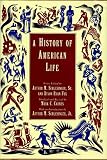 Schlesinger, Arthur M., Sr.: A History of American Life