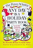 Brokaw, Meredith: The Penny Whistle Any Day Is a Holiday Book