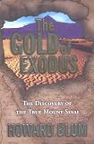 Blum, Howard: The Gold of Exodus: The Discovery of the True Mount Sinai Blum, Howard: The Gold of Exodus: The Discovery of the True Mount Sinai