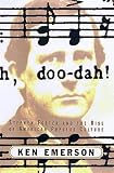 Emerson, Ken: Doo-Dah! : Stephen Foster and the Rise of American Popular Culture