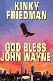 Friedman, Kinky: God Bless John Wayne Friedman, Kinky: God Bless John Wayne