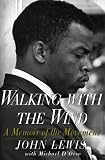 Lewis, John: Walking on the Wind: A Memoir of the Movement Lewis, John: Walking on the Wind: A Memoir of the Movement