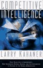 Kahaner, Larry: Competitive Intelligence: From Black Ops to Boardrooms - How Businesses Gather, Analyze, and Use Information to Succeed in the Global Marketplace Kahaner, Larry: Competitive Intelligence: From Black Ops to Boardrooms - How Businesses Gather, Analyze, and Use Information to Succeed in the Global Marketplace