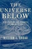 Broad, William J.: The Universe Below : Discovering the Secrets of the Deep Sea Broad, William J.: The Universe Below : Discovering the Secrets of the Deep Sea