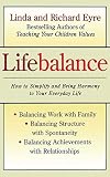 Eyre, Linda: Lifebalance: Balancing Work With Family and Personal Needs  Balancing Structure With Spontaniety, Balancing Achievements With Relationships