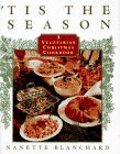Blanchard, Nanette: Tis the Season: A Vegetarian Christmas Cookbook