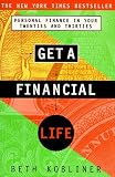 Kobliner, Beth: Get a Financial Life: Personal Finance in Your Twenties and Thirties
