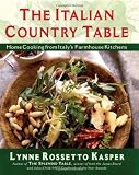Kasper, Lynne Rossetto: The Italian Country Table: Home Cooking from Italy's Farmhouse Kitchens Kasper, Lynne Rossetto: The Italian Country Table: Home Cooking from Italy's Farmhouse Kitchens