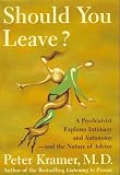 Kramer, Peter D.: Should You Leave?