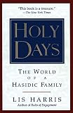 Harris, Lis: Holy Days: The World of a Hasidic Family