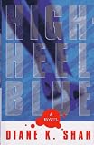 Shah, Diane K.: High-Heel Blue Shah, Diane K.: High-Heel Blue
