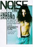 Blashill, Pat: Noise from the Underground: A Secret History of Alternative Rock Blashill, Pat: Noise from the Underground: A Secret History of Alternative Rock