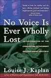 Kaplan, Louise J.: No Voice Is Ever Wholly Lost