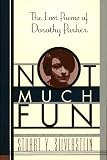 Parker, Dorothy: Not Much Fun: The Lost Poems of Dorothy Parker