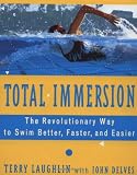 Laughlin, Terry: Total Immersion: The Revolutionary Way to Swim Better, Faster, and Easier