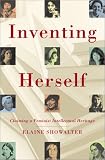 Showalter, Elaine: Inventing Herself: Claiming a Feminist Intellectual Heritage