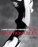 Benson, Elaine: Unmentionables : 50 Years of Underwear