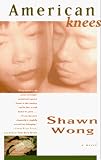 Wong, Shawn: American Knees Wong, Shawn: American Knees