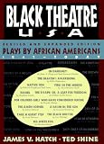 Hatch, James V.: Black Theatre U. S. A.: Plays by African Americans from 1847 to Today Hatch, James V.: Black Theatre U. S. A.: Plays by African Americans from 1847 to Today