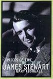 Fishgall, Gary: Pieces of Time: The Life of James Stewart Fishgall, Gary: Pieces of Time: The Life of James Stewart