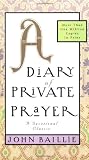 Baillie, John: A Diary of Private Prayer: A Devotional Classic