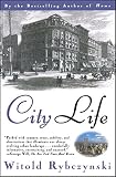 Rybczynski, Witold: City Life