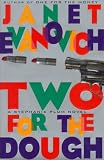 Evanovich, Janet: Two for the Dough Evanovich, Janet: Two for the Dough