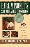 Mindell, Earl L.: Earl Mindell's Soy Miracle Cookbook: 70 Simple, Tasty Ways to Add Soy Protein to Your Diet Mindell, Earl L.: Earl Mindell's Soy Miracle Cookbook: 70 Simple, Tasty Ways to Add Soy Protein to Your Diet