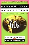 Collier, Peter: Destructive Generation: Second Thoughts about the '60s Collier, Peter: Destructive Generation: Second Thoughts about the '60s