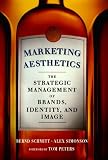 Simonson, Alex: Marketing Aesthetics: The Strategic Management of Brands, Identity, and Image Simonson, Alex: Marketing Aesthetics: The Strategic Management of Brands, Identity, and Image