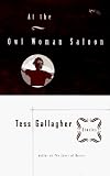 Gallagher, Tess: At the Owl Woman Saloon Gallagher, Tess: At the Owl Woman Saloon
